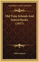 Old Time Schools And School Books 0486210316 Book Cover