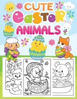 Cute Easter Animals: A Easter themed coloring book with Bunny. Rabbits, Chicks, Dinosaurs, Lamb ,kitten ,elephant ,bear and many more inside! B08W6QD6JZ Book Cover