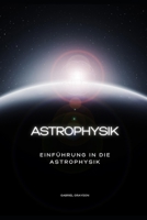Astrophysik: Einführung in die Astrophysik B0BFV42VWP Book Cover