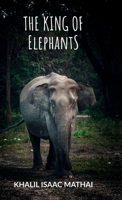 THE KING OF ELEPHANTS B0F5BX2RSZ Book Cover