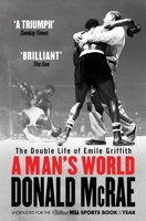 A Man's World: The Double Life of Emile Griffith 1471132366 Book Cover
