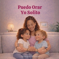 Puedo Orar Yo Solito (Spanish Edition) B0GV72PCLF Book Cover