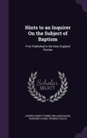 Hints to an Inquirer on the Subject of Baptism 1104176084 Book Cover
