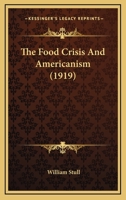 The Food Crisis and Americanism 1104246910 Book Cover