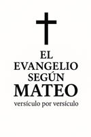 El Evangelio según Mateo, versículo por versículo (Spanish Edition) B0FMJQQK6F Book Cover