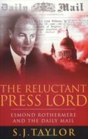 The Reluctant Press Lord: Esmond Rothermere And The Daily Mail 075380753X Book Cover