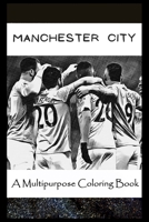 A Multipurpose Coloring Book: Legendary Manchester City Inspired Creative Illustrations null Book Cover