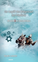 Der Angriff des Kriegers auf das Friedliche: Die Quelle des Antisemitismus (German Edition) 371160207X Book Cover