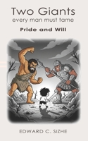 The Two Giants that every man must tame: Pride and Will B0GFD8LMN2 Book Cover