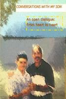 Conversations with My Son (an Open Dialogue: From Heart to Heart) 1494324563 Book Cover