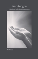 Anrufungen: Islamische Sufi-Gedichtsammlung (German Edition) B0FJCG977V Book Cover