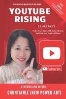 YOUTUBE RISING: 22 SECRETS TO GO FROM 0 TO 1,000: BUILD A BRAND, GET PAID, AND INSPIRE MILLIONS B0F9TMZ51H Book Cover