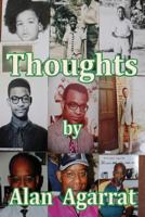 Thoughts by Alan Agarrat 1326869353 Book Cover