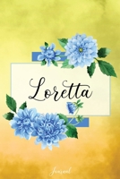 Loretta Journal: Blue Dahlia Flowers Personalized Name Journal/Notebook/Diary - Lined 6 x 9-inch size with 120 pages 1710281871 Book Cover