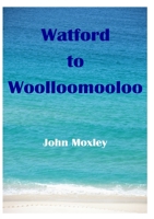 Watford to Woolloomooloo 1471649032 Book Cover