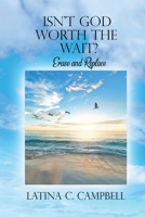 Isn't God Worth the Wait?: Erase and Replace 1732381151 Book Cover