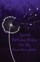 Special Birthday Wishes For My Granddaughter B0DZWZFD3J Book Cover