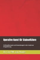Operative Kunst für Stabsoffiziere: Schlüsselkonzepte und Anwendungen in der modernen Kriegsführung (Military Affairs) (German Edition) B0F3SV47TH Book Cover