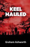 Keel Hauled 1547120703 Book Cover