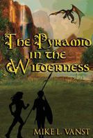 The Pyramid in the Wilderness 1537219243 Book Cover