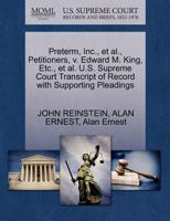 Preterm, Inc., et al., Petitioners, v. Edward M. King, Etc., et al. U.S. Supreme Court Transcript of Record with Supporting Pleadings 1270708945 Book Cover