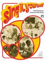 Sing It Yourself: 220 Pentatonic American Folk Songs 0882840622 Book Cover