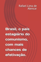 Brasil, o país estagiário do comunismo, com mais chances de efetivação. (Brasil comunista, volume 1) (Portuguese Edition) B0F43ZWBHT Book Cover