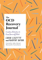 The OCD Recovery Journal: Creative Activities to Keep Yourself Well 1805010956 Book Cover
