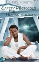 Safety Protocols for Human Holidays : A Holiday to Remember 1723720909 Book Cover