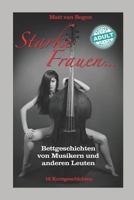 Starke Frauen: Bettgeschichten Von Musikern Und Anderen Leuten 3000574999 Book Cover