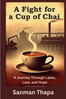 A Fight for a Cup of Chai B0DY56XD3R Book Cover