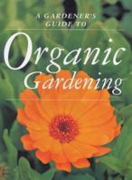 A Gardener's Guide to Organic Gardening 185391861X Book Cover