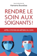 Rendre le soin aux soignants !: Appel citoyen de métiers du soin (French Edition) B09WHMBQ41 Book Cover
