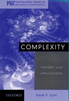 Complexity: Theory and Applications (Mit-Pappalardo Series in Mechanical Engineering) 0195178769 Book Cover