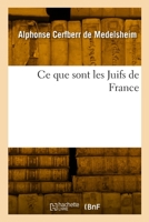 Ce que sont les Juifs de France 2329298471 Book Cover