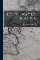 Los divinos y los humanos 1016094744 Book Cover