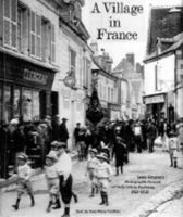 Village in France: Louis Clergeau's Photographic Portrait of Daily Life in Pontlevoy, 1902-1936 0810937476 Book Cover
