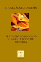 El Cuento Dominicano Y La Generacion Del Ochenta (Spanish Edition) 0557059658 Book Cover