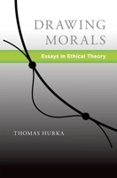 Drawing Morals: Essays in Ethical Theory 0199743096 Book Cover