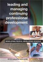 Leading and Managing Continuing Professional Development: Developing People, Developing Schools 0761943226 Book Cover