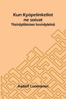 Kun Kyöpelinkellot ne soivat: Yksinäytöksinen huvinäytelmä (Finnish Edition) 9374591464 Book Cover