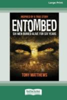 Entombed: Six Men Buried Alive for over six years 0369389174 Book Cover