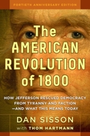 The American Revolution of 1800: How Jefferson Rescued Democracy from Tyranny and Faction?"and What This Means Today [large print edition] 1609949854 Book Cover