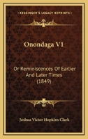 Onondaga V1: Or Reminiscences Of Earlier And Later Times 1164937081 Book Cover