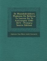 De Muziekdrukkers Phalesius En Bellerus Te Leuven En Te Antwerpen 1546-1674 1021711780 Book Cover