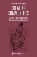 Creating Communities : Towards a Description of the Mask-Function in Literature 3837641864 Book Cover