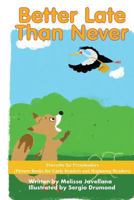 Better Late than Never: Picture Books for Early Readers and Beginning Readers: Proverbs for Preschoolers 1539128431 Book Cover