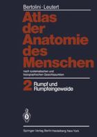 Atlas Der Anatomie Des Menschen: Nach Systematischen Und Topographischen Gesichtspunkten Band 2: Rumpf Und Rumpfeingeweide 3642674038 Book Cover