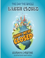 The Day the Whole Earth Closed 1735005703 Book Cover