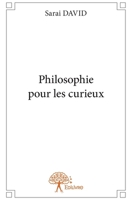 Philosophie pour les curieux (French Edition) 2332638695 Book Cover